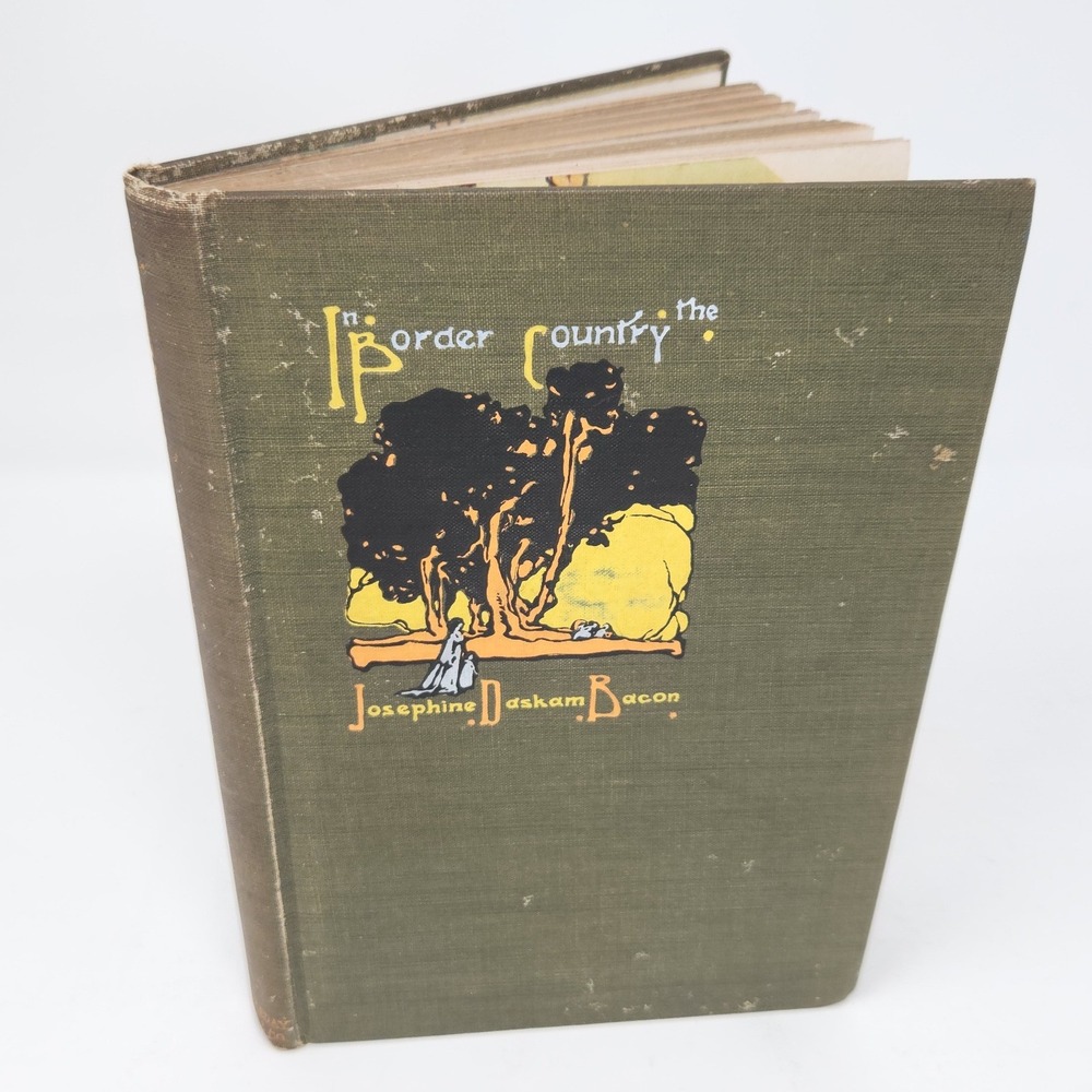 Vintage "In the Border Country" Book Author Josephine Daskam Bacon First Edition